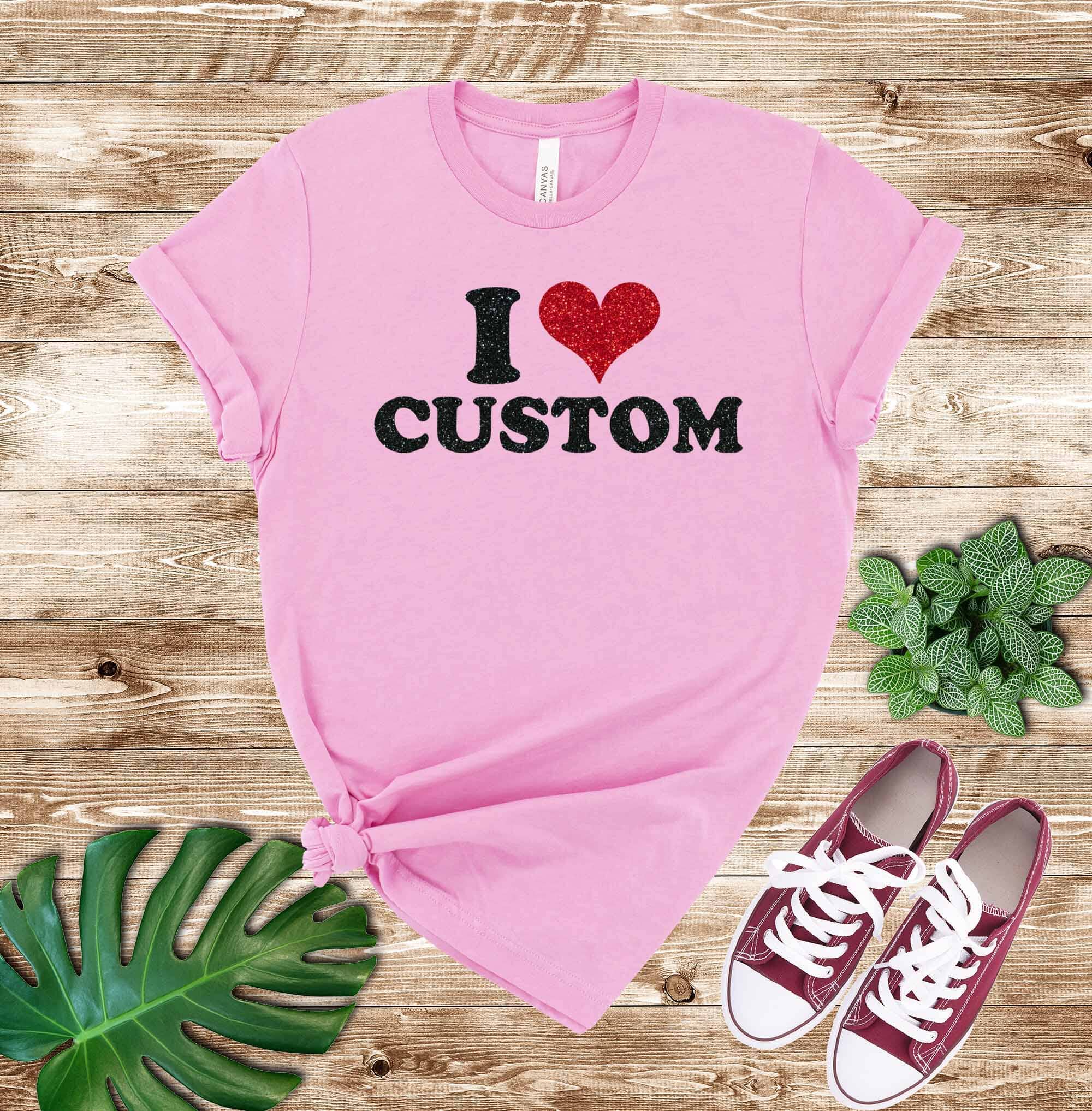 I Heart Custom Shirt, I Love Custom Shirt, Personalized I Love Shirt, with Real Glitter Sparkly Design Signature Custom Works Bubblegum 