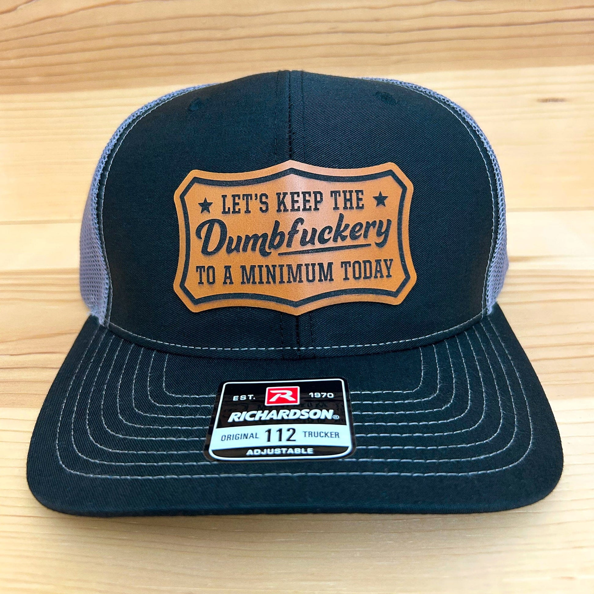 Keep the Dumbfuc*kery to a Minimum Leather Patch Hat Headwear Signature Custom Works Black/Charcoal Hat with Rawhide Patch 